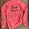 TEN Dollar Boutique Thick Thighs Long Sleeve- Neon Coral Smalls Only